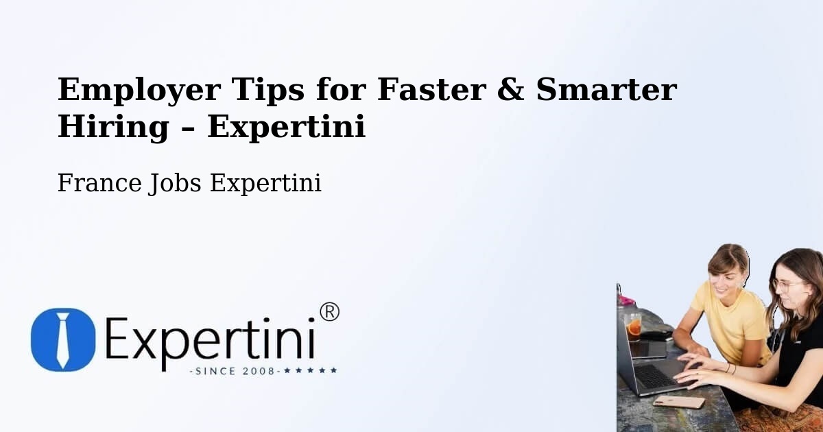 Employer Tips for Hiring & Recruitment – Périgueux - Périgueux, France Jobs Expertini