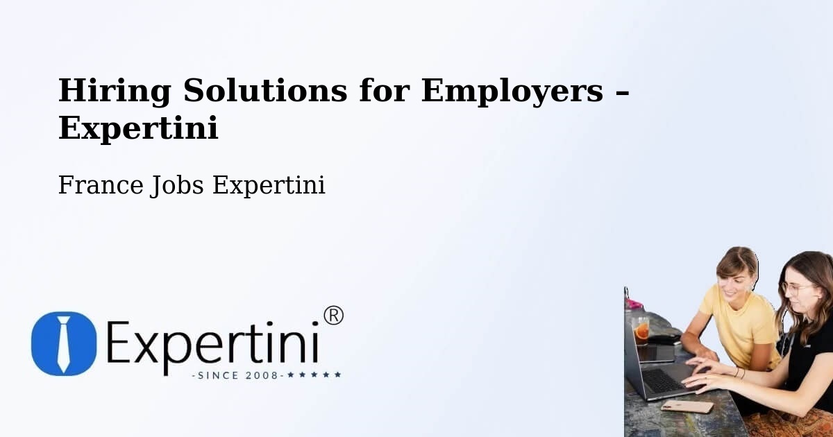 Hiring Solutions for Employers in Périgueux - Périgueux, France Jobs Expertini
