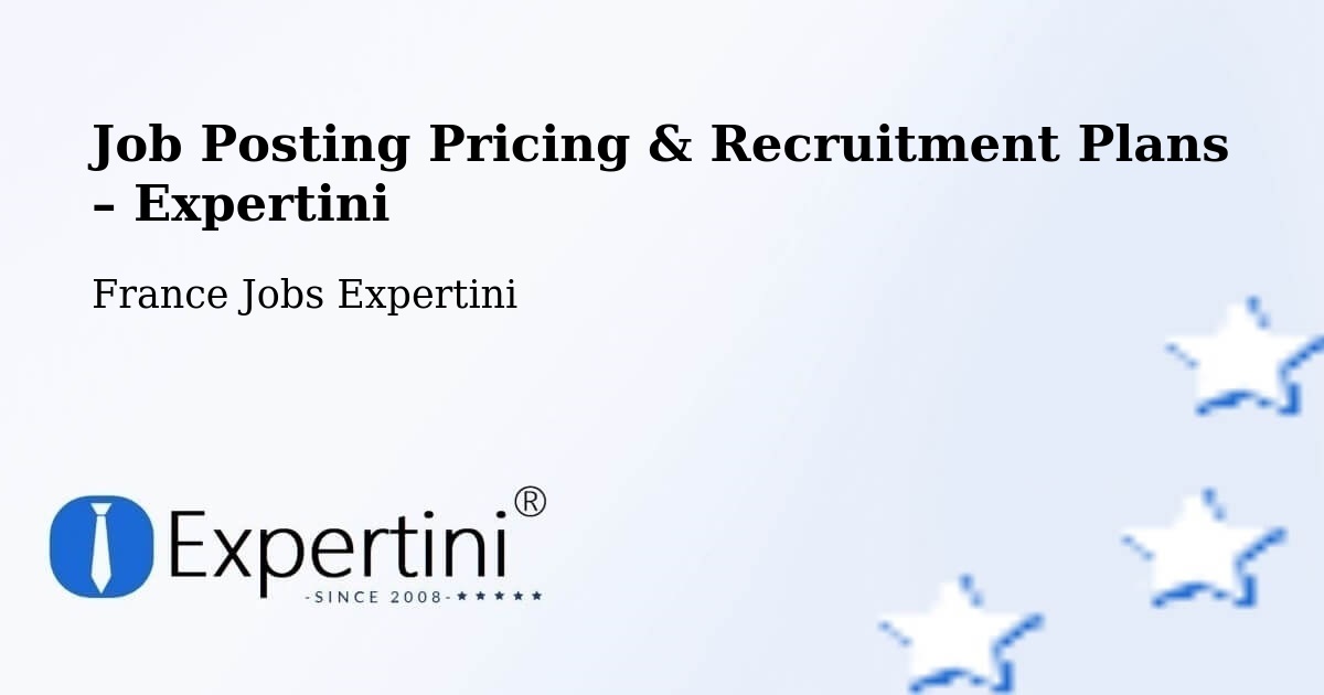 Job Posting Pricing & Recruitment Plans – Périgueux - Périgueux, France Jobs Expertini